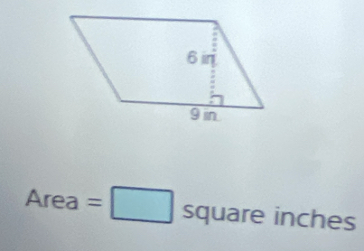 Area =□ squa are inches