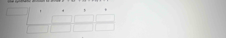 Use synthetic division to divide