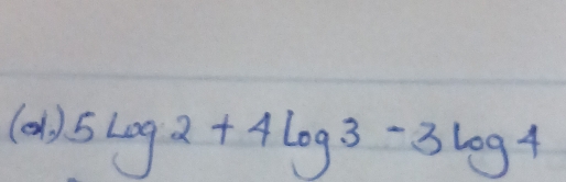 5log 2+4log 3-3log 4