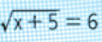 sqrt(x+5)=6