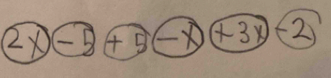 2x)-5 +5(-x)(+3x)-2