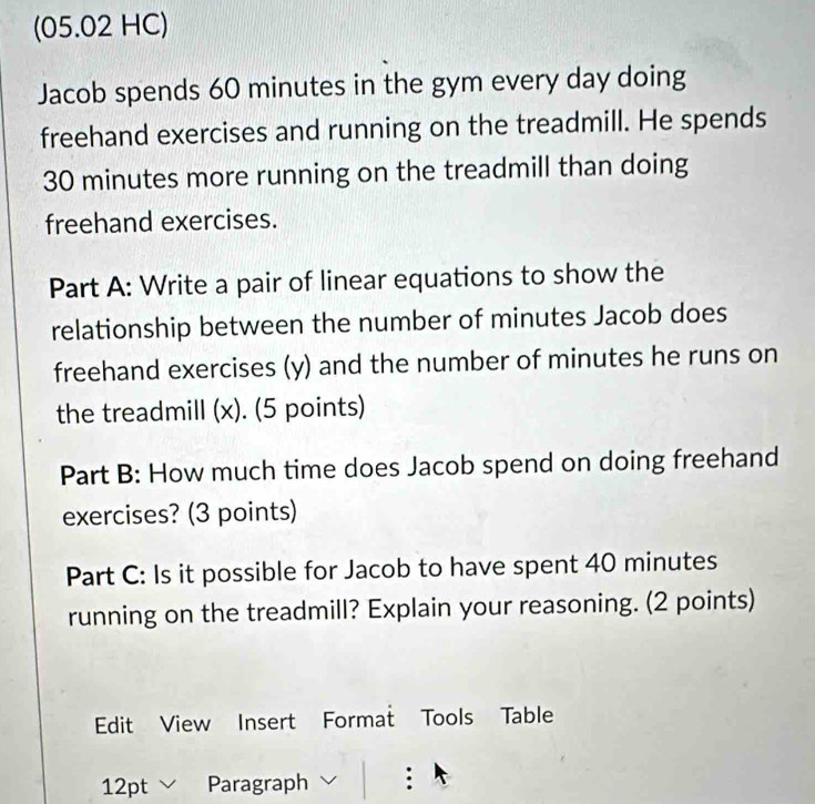Solved: (05.02 HC) Jacob spends 60 minutes in the gym every day doing ...