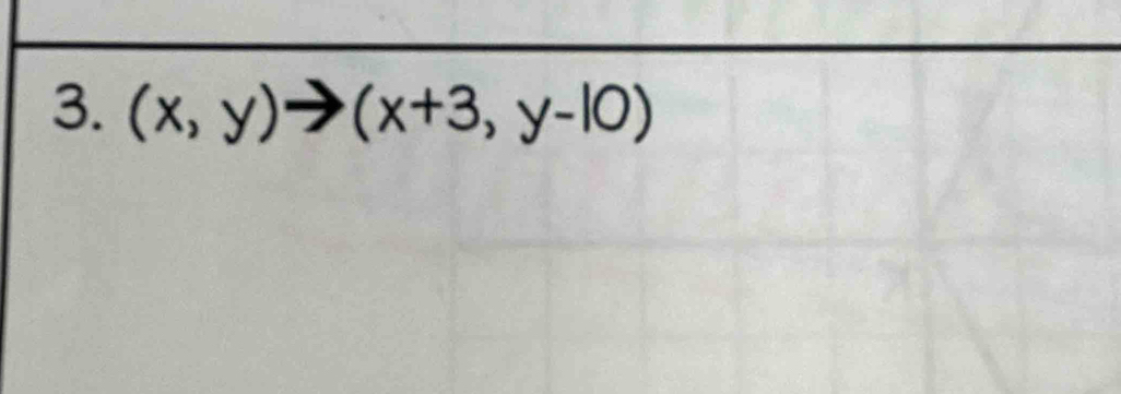 (x,y)to (x+3,y-10)