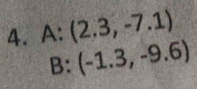 A:(2.3,-7.1)
B: (-1.3,-9.6)