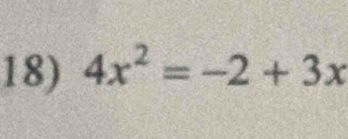 4x^2=-2+3x