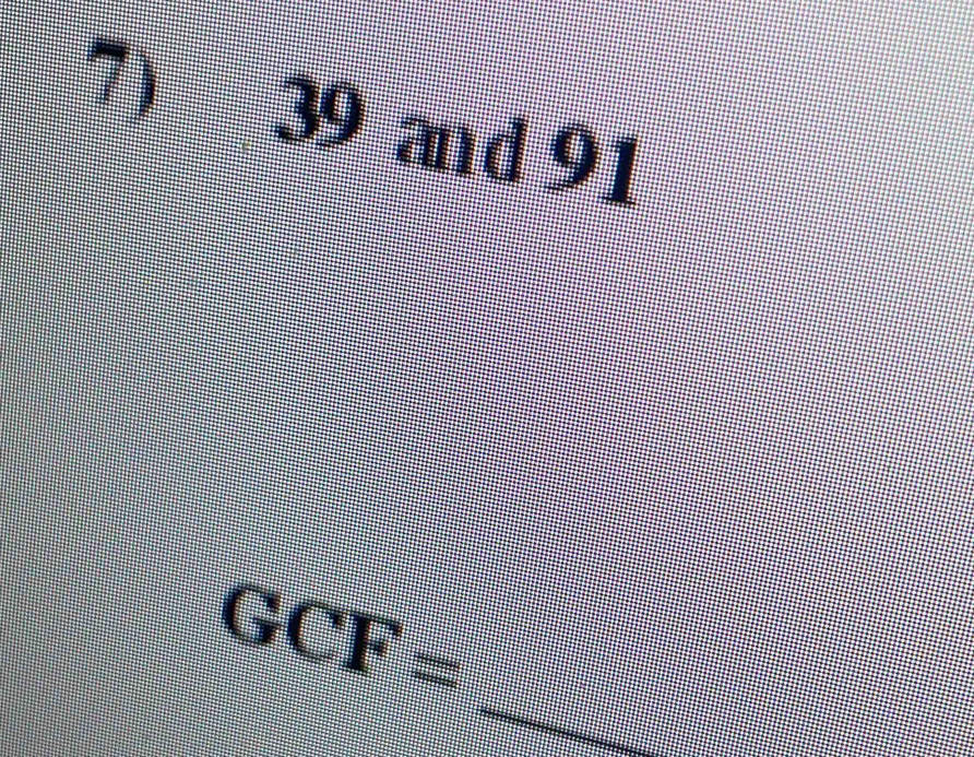 39 and 91
_
GCF=