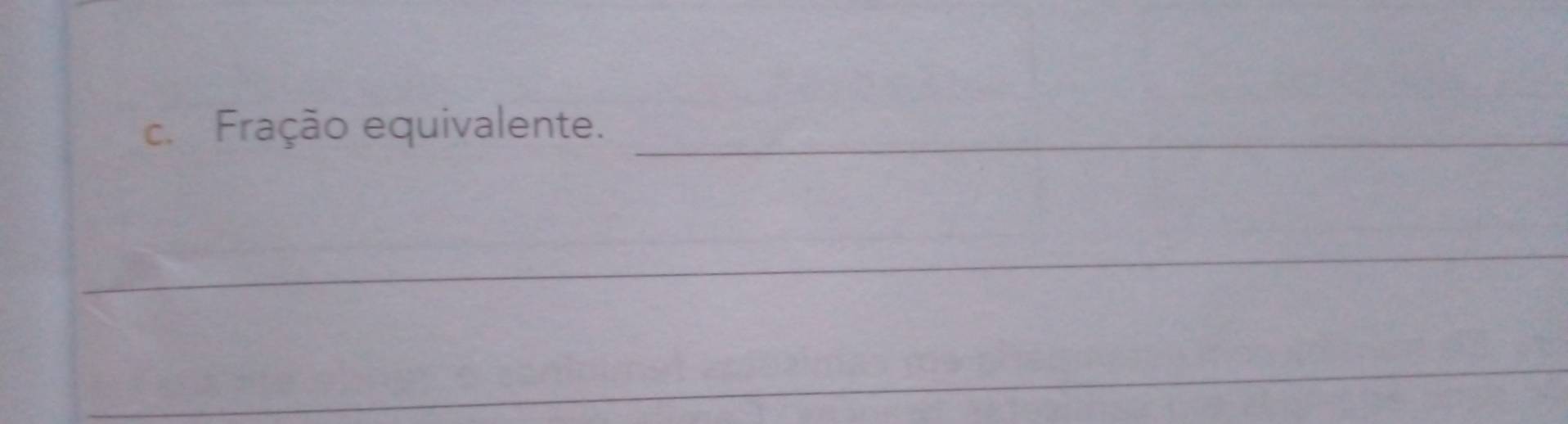 Fração equivalente._ 
_ 
_