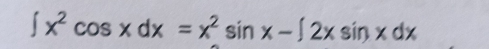 ∈t x^2cos xdx=x^2sin x-∈t 2xsin xdx