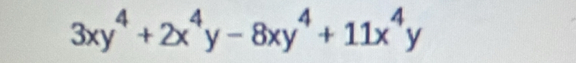 3xy^4+2x^4y-8xy^4+11x^4y