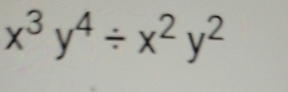 x^3y^4/ x^2y^2