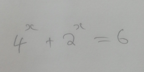 4^x+2^x=6