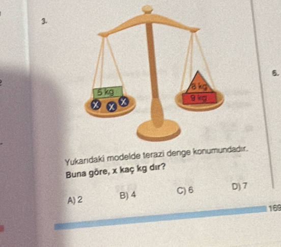 Solved: Yukarıdaki modelde terazi denge konumundadır. Buna gõre, x kaç ...