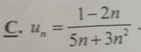 u_n= (1-2n)/5n+3n^2 .