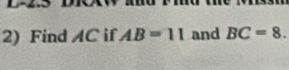 Find AC if AB=11 and BC=8.