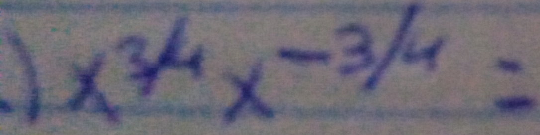 x^(3/4)x^(-3/4)=