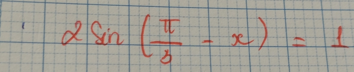 2sin ( π /3 -x)=1