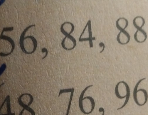 56, 84, 88
48 76. 96