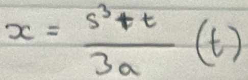 x= (s^3+t)/3a (t)