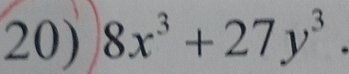 8x^3+27y^3.