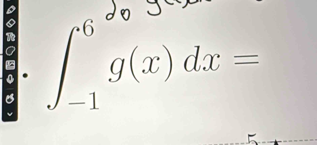 a 
Tt 
B ∈t _(-1)^6g(x)dx=