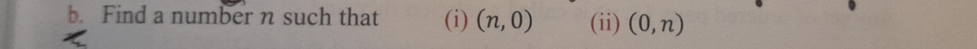 Find a number n such that (i) (n,0) (ii) (0,n)