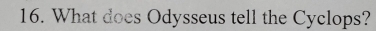 What does Odysseus tell the Cyclops?