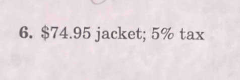 $74.95 jacket; 5% tax