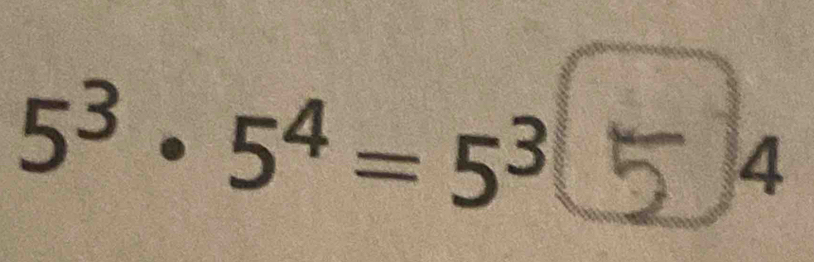 5³ . 54 = 53 5  1/2  4