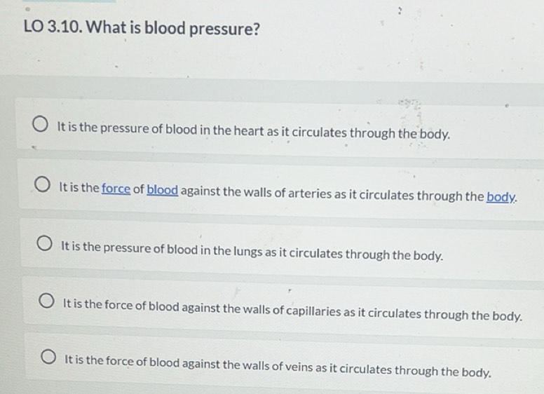 Solved: LO 3.10. What is blood pressure? It is the pressure of blood in ...