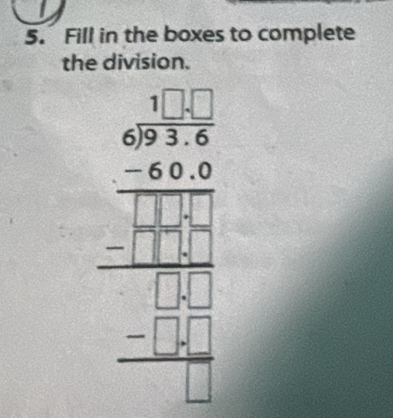 Fill in the boxes to complete 
the division.
beginarrayr □ □  40 _ * 4=9□  49 _ □  _ -□  hline □ endarray 