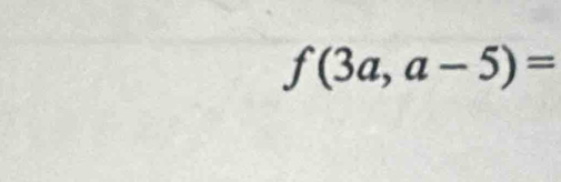 f(3a,a-5)=