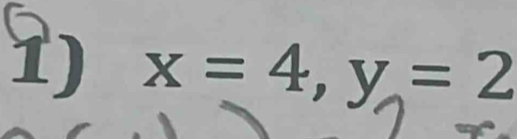 x=4, y=2