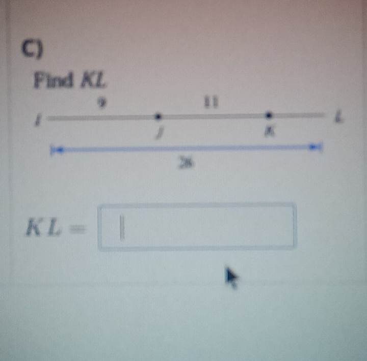 Find KL. 
.
L
26
KL=□