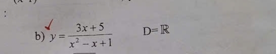 y= (3x+5)/x^2-x+1  D=R