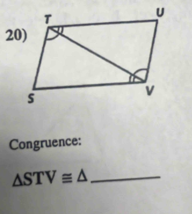 Congruence: 
_ △ STV≌ △