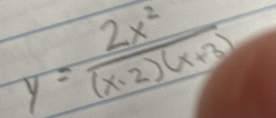 y= 2x^2/(x· 2)(x+3) 