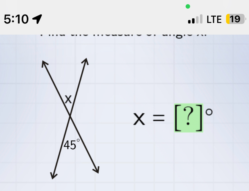 5:10 LTE 19
x=[?]^circ 