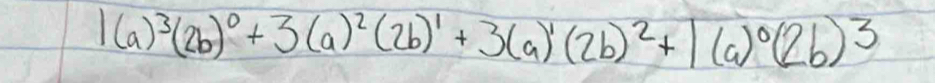 1(a)^3(2b)^0+3(a)^2(2b)^1+3(a)^1(2b)^2+1(a)^0(2b)^3