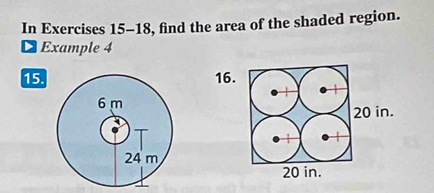 In Exercises 15-18, find the area of the shaded region. 
Example 4 
15.16.