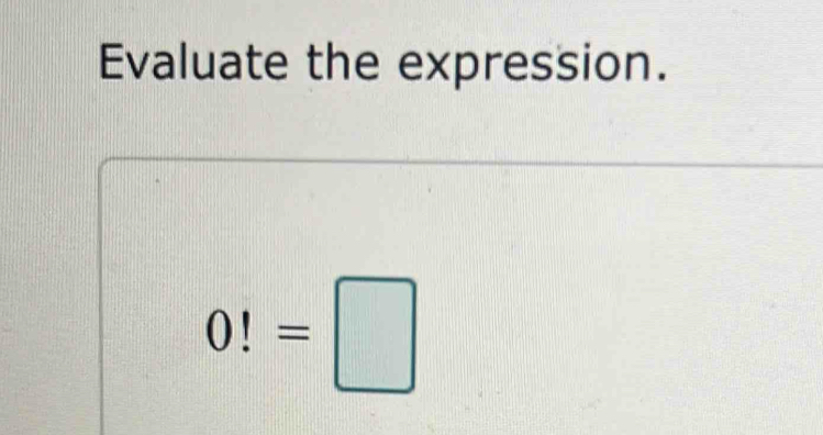 Evaluate the expression.
0!=□