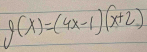 g(x)=(4x-1)(x+2)