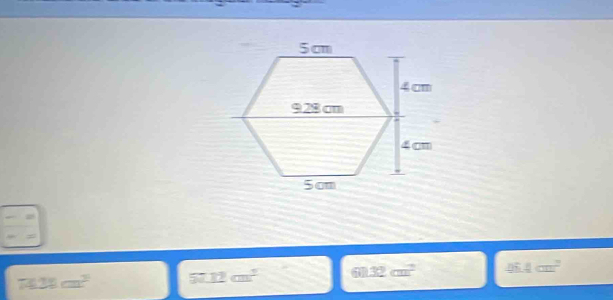 45.4cm^2
7438cm^2
57.12cm^2
611.32cm^2