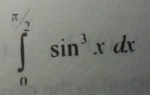 ∈tlimits _0^((frac π)2)sin^3xdx