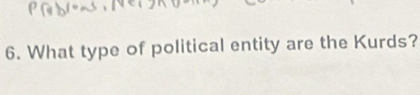 What type of political entity are the Kurds?