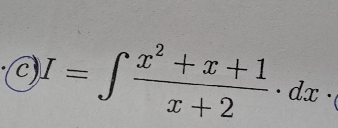 )I=∈t  (x^2+x+1)/x+2 · dx·
)