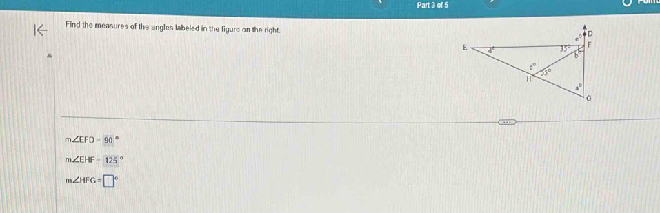 Find the measures of the angles labeled in the figure on the right
m∠ EFD=90°
m∠ EHF=125°
m∠ HFG=□°