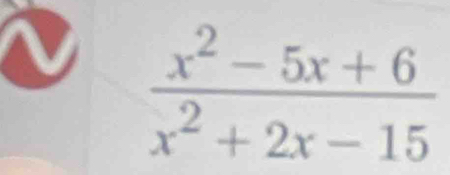  (x^2-5x+6)/x^2+2x-15 