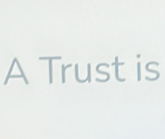 A Trust is