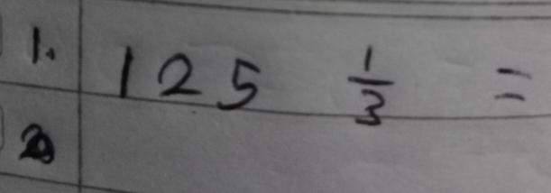 125^(frac 1)3=
2