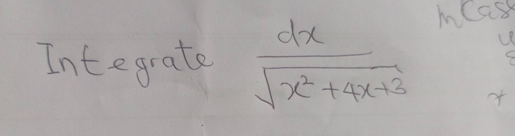 Integrate
 dx/sqrt(x^2+4x+3) 
C